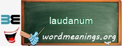 WordMeaning blackboard for laudanum